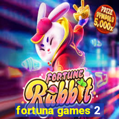 fortuna games 2